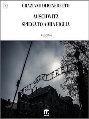 cover image of Auschwitz spiegato a mia figlia